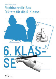 Rechtschreib-Ass – Diktate für die 6. Klasse-1405-gruppe, 
