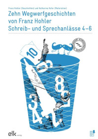 Zehn Wegwerfgeschichten von Franz Hohler 4–6-2912-gruppe, 